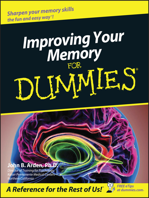 Title details for Improving Your Memory For Dummies by John B. Arden - Available
